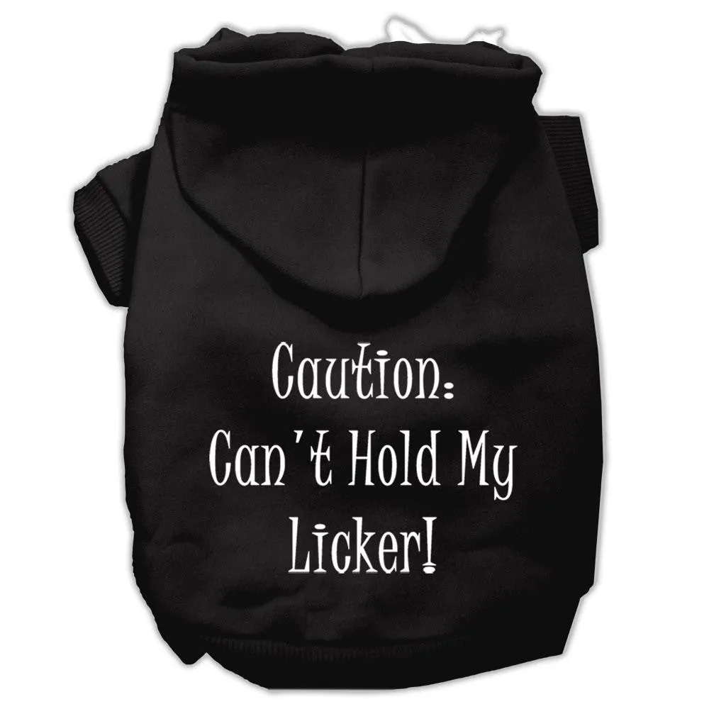 Can't Hold My Licker Screen Print Pet Hoodies Black Size Lg (14)